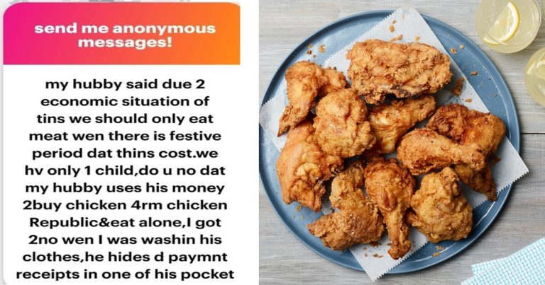 "My husband says we should only eat meat during festive season due to the economy, but secretly buys chicken to eat alone in Chicken Republic"— Married woman cries